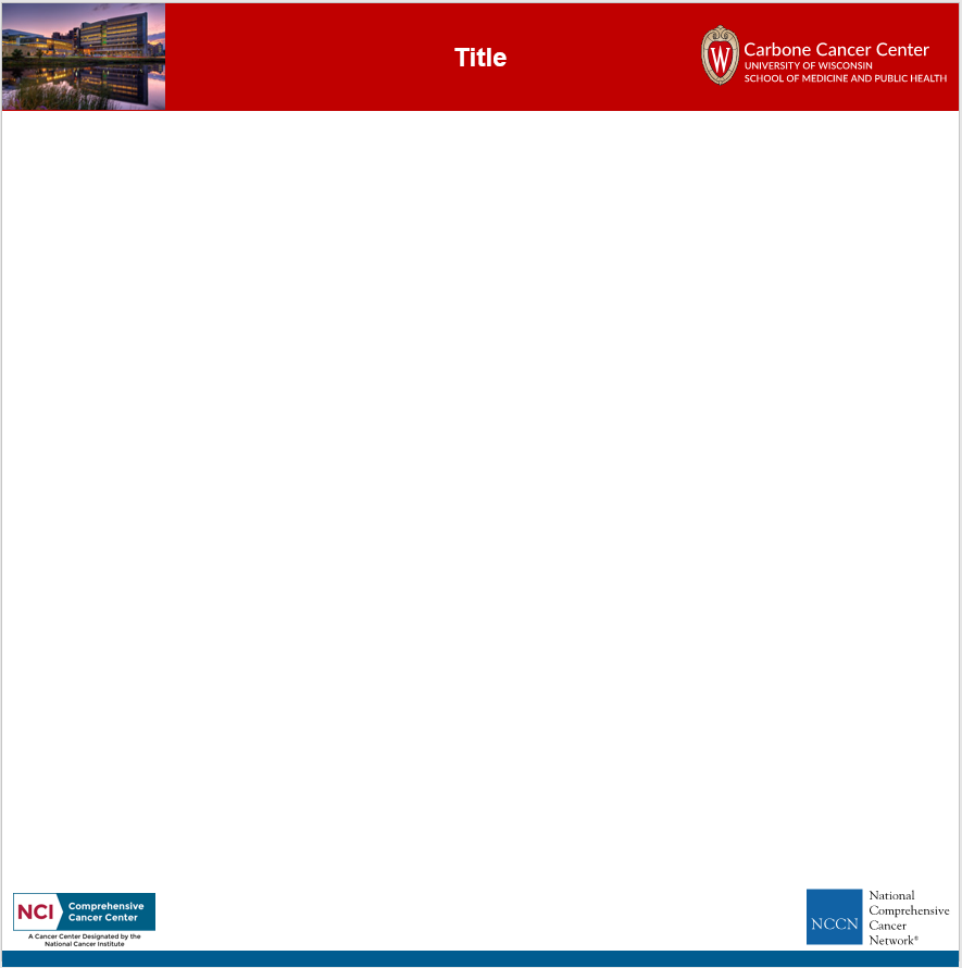 UWCCC Poster Template with red bar at top, including a photo of WIMR and the UWCCC logo, and a blue bar at the bottom, with the NCI and NCCN logos